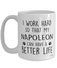 Funny Napoleon Cat Mug I Work Hard So That My Napoleon Can Have A Better Life Coffee Cup 15oz White