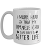 Funny Japanese Chin Dog Mug I Work Hard So That My Japanese Chin Can Have A Better Life Coffee Cup 15oz White
