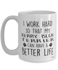Funny Kerry Blue Terrier Mug I Work Hard So That My Kerry Blue Terrier Can Have A Better Life Coffee Cup 15oz White