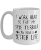 Funny Skye Terrier Mug I Work Hard So That My Skye Terrier Can Have A Better Life Coffee Cup 15oz White