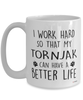 Funny Tornjak Dog Mug I Work Hard So That My Tornjak Can Have A Better Life Coffee Cup 15oz White