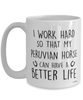 Funny Peruvian Horse Mug I Work Hard So That My Peruvian Horse Can Have A Better Life Coffee Cup 15oz White