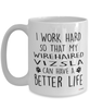 Funny Wirehaired Vizsla Dog Mug I Work Hard So That My Wirehaired Vizsla Can Have A Better Life Coffee Cup 15oz White