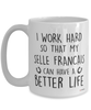 Funny Selle Francais Horse Mug I Work Hard So That My Selle Francais Can Have A Better Life Coffee Cup 15oz White