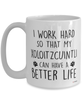 Funny Xoloitzcuintli Dog Mug I Work Hard So That My Xoloitzcuintli Can Have A Better Life Coffee Cup 15oz White