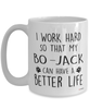 Funny Bo-Jack Dog Mug I Work Hard So That My Bo-Jack Can Have A Better Life Coffee Cup 15oz White