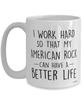 Funny American Rock Fish Mug I Work Hard So That My American Rock Can Have A Better Life Coffee Cup 15oz White