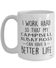 Funny Campbell Albatross Mug I Work Hard So That My Campbell Albatross Can Have A Better Life Coffee Cup 15oz White