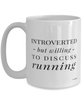 Funny Runner Mug Introverted But Willing To Discuss Running Coffee Cup 15oz White