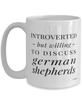 Funny German Shepherd Mug Introverted But Willing To Discuss German Shepherds Coffee Cup 15oz White