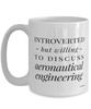 Funny Aeronautical Engineer Mug Introverted But Willing To Discuss Aeronautical Engineering Coffee Cup 15oz White