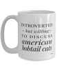 Funny Cat Mug Introverted But Willing To Discuss American Bobtail Cats Coffee Cup 15oz White