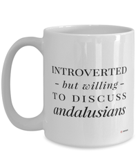 Funny Horse Mug Introverted But Willing To Discuss Andalusians Coffee Cup 15oz White