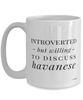 Funny Havanese Mug Introverted But Willing To Discuss Havanese Coffee Cup 15oz White