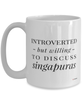 Funny Singapuras Cat Mug Introverted But Willing To Discuss Singapuras Coffee Cup 15oz White