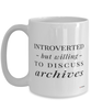 Funny Archivist Mug Introverted But Willing To Discuss Archives Coffee Cup 15oz White