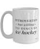 Funny Mug Introverted But Willing To Discuss Ice Hockey Coffee Cup 15oz White