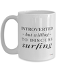 Funny Surfer Mug Introverted But Willing To Discuss Surfing Coffee Cup 15oz White