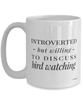 Funny Bird Watcher Mug Introverted But Willing To Discuss Bird Watching Coffee Cup 15oz White