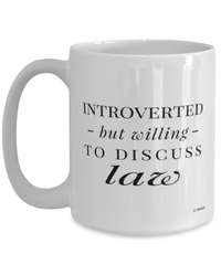 Funny Mug Introverted But Willing To Discuss Law Coffee Cup 15oz White