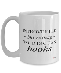 Funny Bibliophile Mug Introverted But Willing To Discuss Books Coffee Cup 15oz White