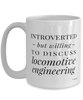 Funny Locomotive Engineer Mug Introverted But Willing To Discuss Locomotive Engineering Coffee Cup 15oz White