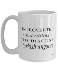 Funny Cat Mug Introverted But Willing To Discuss Turkish Angoras Coffee Cup 15oz White