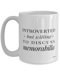 Funny Mug Introverted But Willing To Discuss Memorabilia Coffee Cup 15oz White