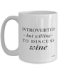 Funny Mug Introverted But Willing To Discuss Wine Coffee Cup 15oz White