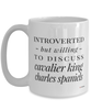Funny Dog Mug Introverted But Willing To Discuss Cavalier King Charles Spaniels Coffee Cup 15oz White