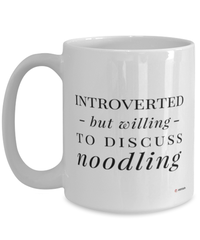 Funny Mug Introverted But Willing To Discuss Noodling Coffee Cup 15oz White