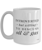 Funny Petroleum Engineer Mug Introverted But Willing To Discuss Oil And Gas Coffee Cup 15oz White