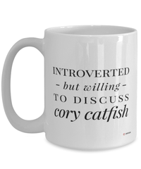 Funny Fish Mug Introverted But Willing To Discuss Cory Catfish Coffee Cup 15oz White