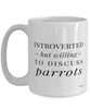 Funny Parrot Mug Introverted But Willing To Discuss Parrots Coffee Cup 15oz White