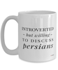 Funny Persian Cat Mug Introverted But Willing To Discuss Persians Coffee Cup 15oz White