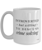 Funny Detective Mug Introverted But Willing To Discuss Crime Solving Coffee Cup 15oz White