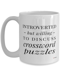 Funny Mug Introverted But Willing To Discuss Crossword Puzzles Coffee Cup 15oz White