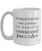 Funny Mug Introverted But Willing To Discuss Crossword Puzzles Coffee Cup 15oz White