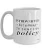Funny Legislator Politician Mug Introverted But Willing To Discuss Policy Coffee Cup 15oz White