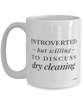 Funny Dry Cleaner Mug Introverted But Willing To Discuss Dry Cleaning Coffee Cup 15oz White