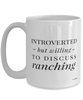 Funny Rancher Mug Introverted But Willing To Discuss Ranching Coffee Cup 15oz White