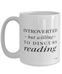 Funny Bibliophile Mug Introverted But Willing To Discuss Reading Coffee Cup 15oz White