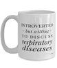 Funny Respiratory Therapist Mug Introverted But Willing To Discuss Respiratory Diseases Coffee Cup 15oz White