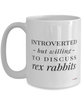 Funny Rex Rabbit Mug Introverted But Willing To Discuss Rex Rabbits Coffee Cup 15oz White