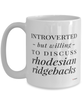 Funny Rhodesian Ridgeback Mug Introverted But Willing To Discuss Rhodesian Ridgebacks Coffee Cup 15oz White