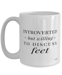 Funny Podiatrist Mug Introverted But Willing To Discuss Feet Coffee Cup 15oz White