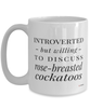 Funny Rose-breasted Cockatoo Mug Introverted But Willing To Discuss Rose-breasted Cockatoos Coffee Cup 15oz White