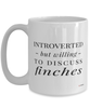 Funny Bird Mug Introverted But Willing To Discuss Finches Coffee Cup 15oz White