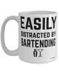 Funny Bartender Mug Easily Distracted By Bartending Coffee Cup 15oz White