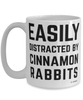 Funny Cinnamon Rabbit Mug Easily Distracted By Cinnamon Rabbits Coffee Cup 15oz White
